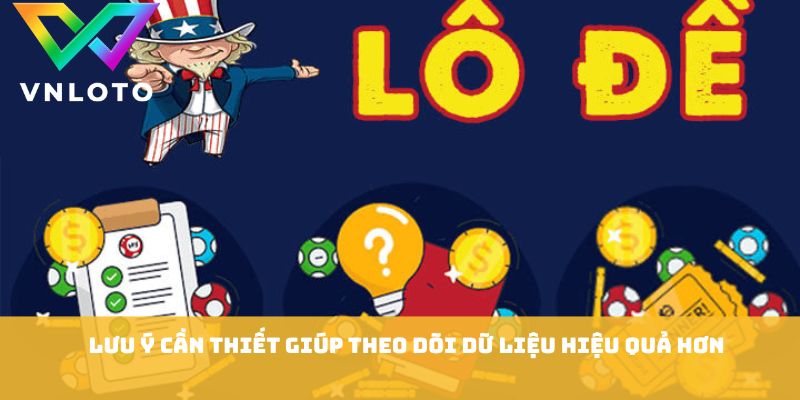 Lưu ý cần thiết giúp theo dõi dữ liệu hiệu quả hơn