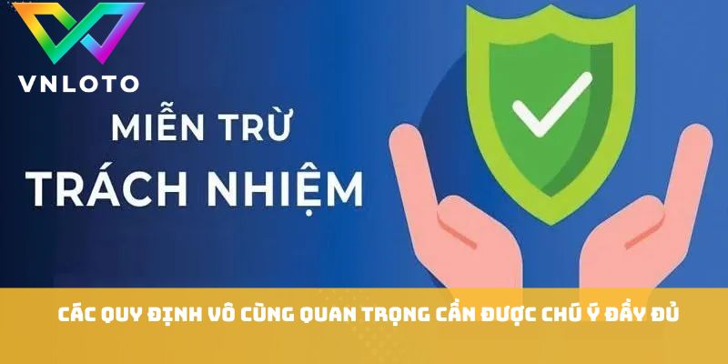 Các quy định vô cùng quan trọng cần được chú ý đầy đủ