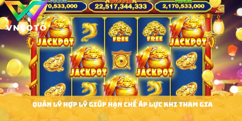 Quản lý hợp lý giúp hạn chế áp lực khi tham gia