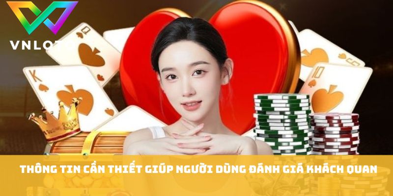 Thông tin cần thiết giúp người dùng đánh giá khách quan